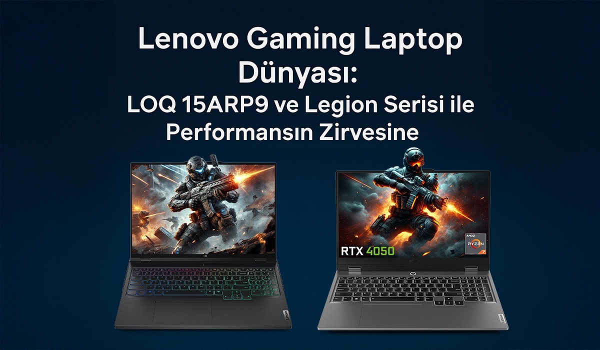 Yüksek performanslı Lenovo gaming dizüstü bilgisayarları, Legion serisi ve LOQ 15AR P9 modeli ile oyun tutkunlarının tercihleri.
