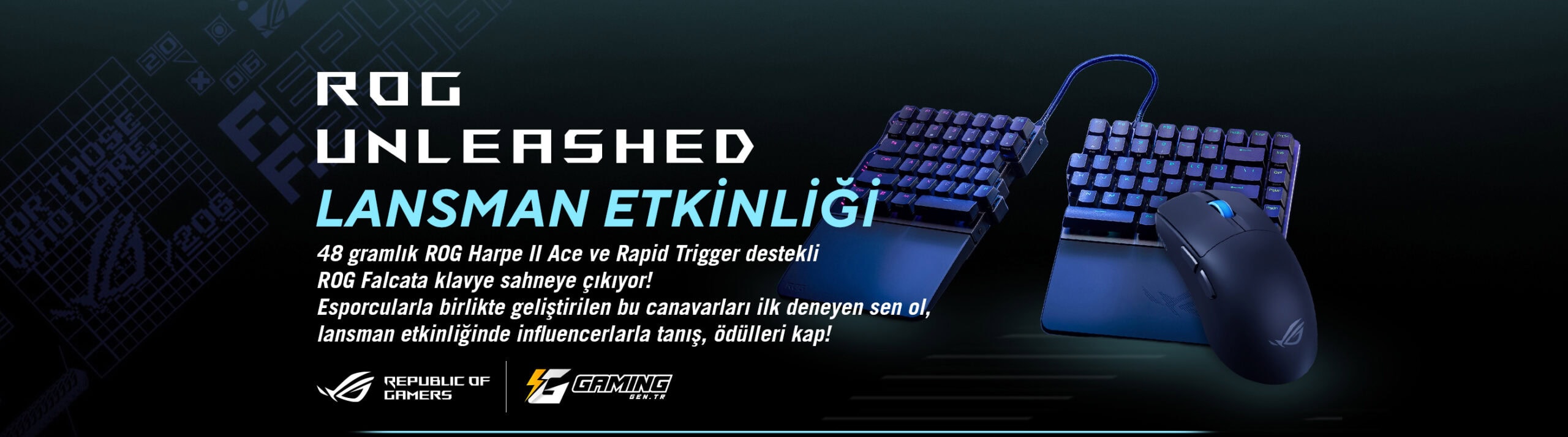 ROG Unleashed Lansman Etkinliği reklam görseli, ROG Harpe II Ace ve Rapid Trigger özelliklerine sahip oyuncu klavyesi ve mouse ürünleri, oyun tutkunlarına özel kazanma fırsatlarıyla öne çıkıyor.