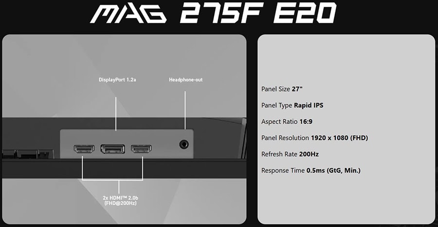 MSI MAG 275F E20 27 inç 200Hz Full HD Gaming Monitör, Adaptive Sync ve Rapid IPS teknolojisi ile yüksek performans ve net görüntü sağlar. 16:9 oranında, 1920x1080 çözünürlük ve 0.5ms tepki süresi ile.