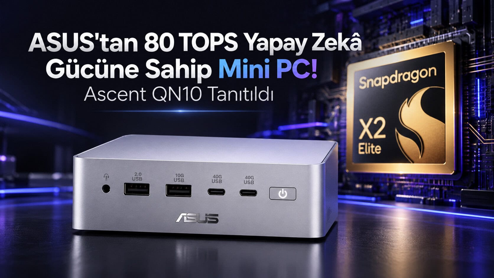 Asus'tan 80 Tops Yapay Zekâ Gücüne Sahip Mini Pc! Ascent Qn10 Tanıtıldı 1