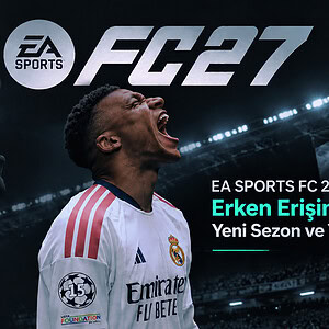 Ea Sports Fc 27 Erken Erişim Başladı Yeni Sezon Ve Yenilikler 1