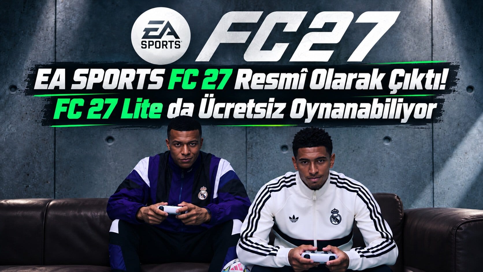 Ea Sports Fc 27 Resmî Olarak Çıktı! Fc 27 Lite Da Ücretsiz Oynanabiliyor 1