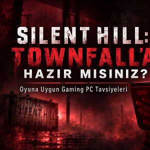 Silent Hill Townfall’a Hazır Mısınız Oyuna Uygun Gaming Pc Tavsiyeleri