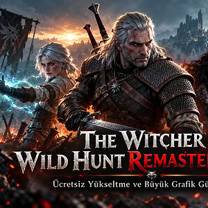 The Witcher 3 Wild Hunt Remastered Çıktı! Ücretsiz Yükseltme Ve Büyük Grafik Güncellemesi 1