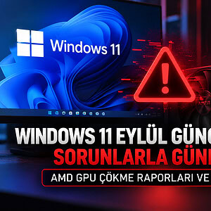 Windows 11 Eylül Güncellemesi Sorunlarla Gündemde Amd Gpu Çökme Raporları Ve Acil Yama 1