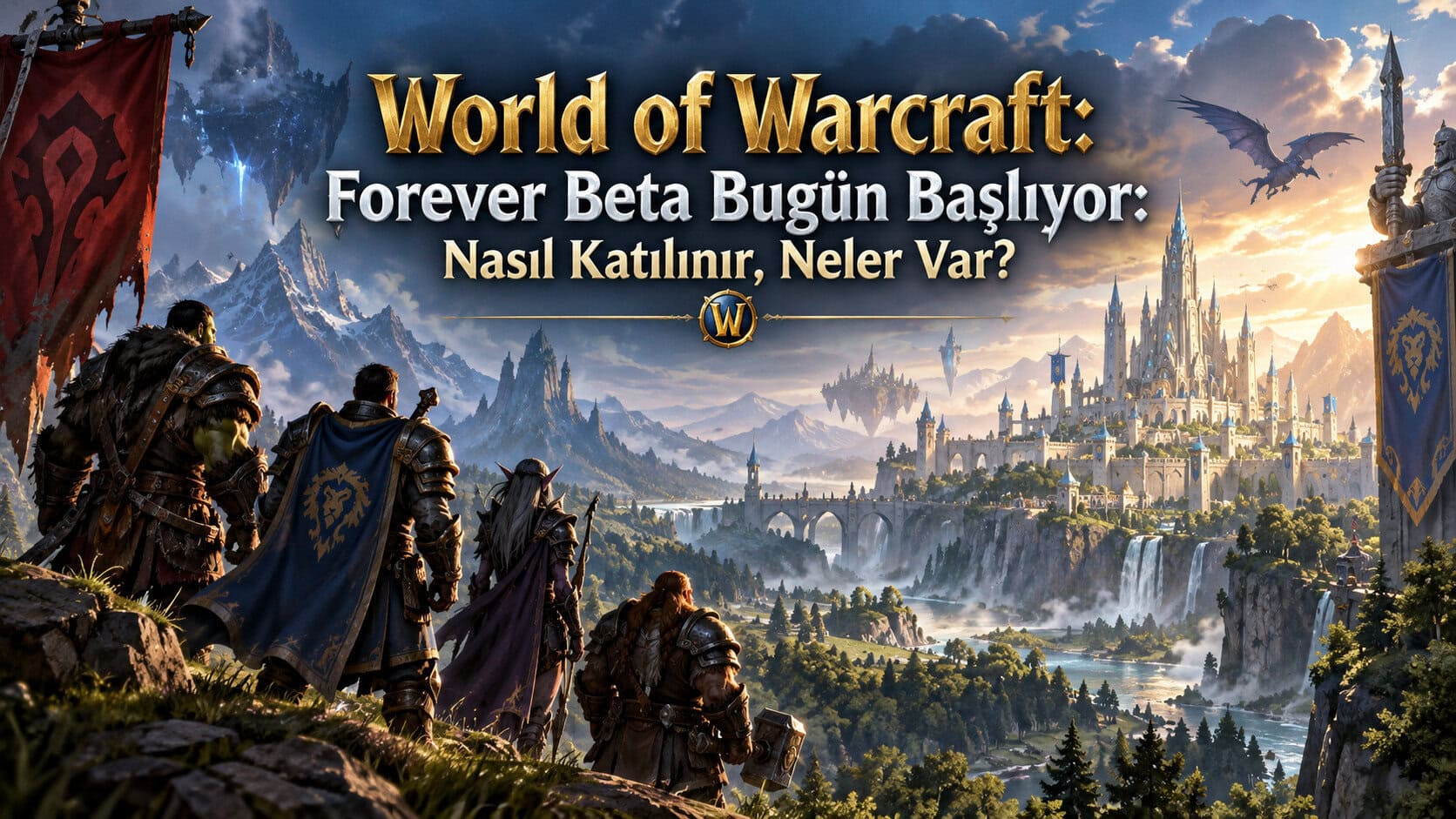 World Of Warcraft Forever Beta Bugün Başlıyor Nasıl Katılınır, Neler Var 1
